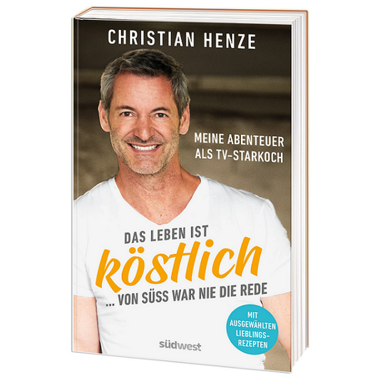 Das Leben ist köstlich…von süß war nie die Rede